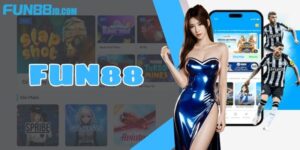 Fun88 - Nhà Cái Số #1 Đỉnh Nóc Kịch Trần Tại Châu Á